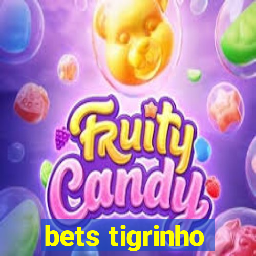 bets tigrinho